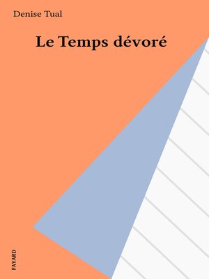 cover image of Le Temps dévoré